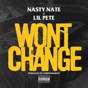 Listen to Won't Change (Explicit) song with lyrics from Nasty Nate