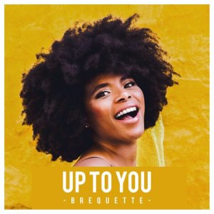 ดาวน์โหลดและฟังเพลง Up to You พร้อมเนื้อเพลงจาก Brequette