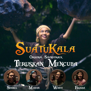 收聽Syamel的Teruskan Mencuba (Original Motion Picture Soundtrack "Suatukala") (From Suatu Kala Sountrack)歌詞歌曲
