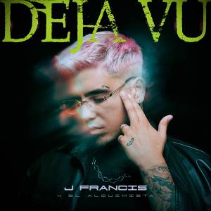 收聽J Francis的Deja Vu歌詞歌曲
