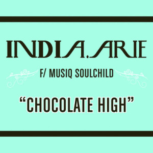 ดาวน์โหลดและฟังเพลง Chocolate High (Album Version) พร้อมเนื้อเพลงจาก India.Arie