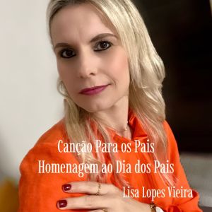Lisa Lopes Vieira的專輯Canção para os Pais - Homenagem ao Dia dos Pais