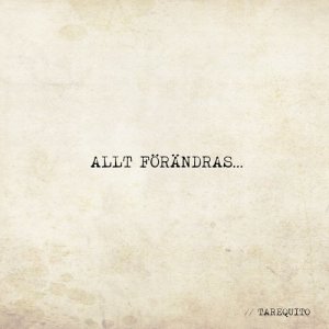 ดาวน์โหลดและฟังเพลง ALLT FÖRÄNDRAS พร้อมเนื้อเพลงจาก Tarequito