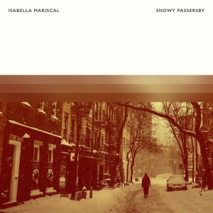 Listen to Snowy Passersby song with lyrics from Isabella Mariscal