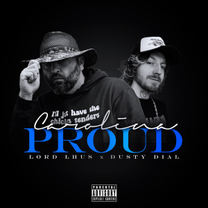 Al’tarba & Lord Lhus的專輯Carolina Proud (Explicit)