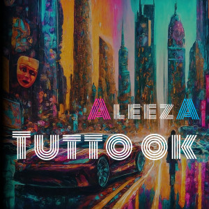 Dengarkan lagu Tutto ok nyanyian Aleeza dengan lirik