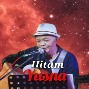Listen to Hitam song with lyrics from Yusna