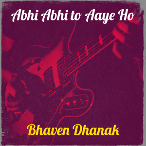 Album Abhi Abhi to Aaye Ho from 