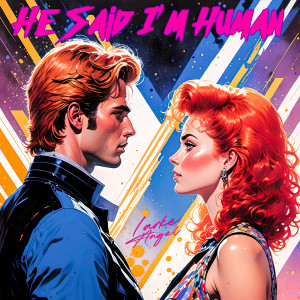 Listen to He Said I'm Human song with lyrics from Larke Angel