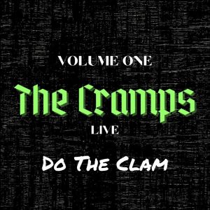 Album The Cramps Live: Do The Clam, vol. 1 from The Cramps