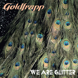 Goldfrapp的專輯We Are Glitter