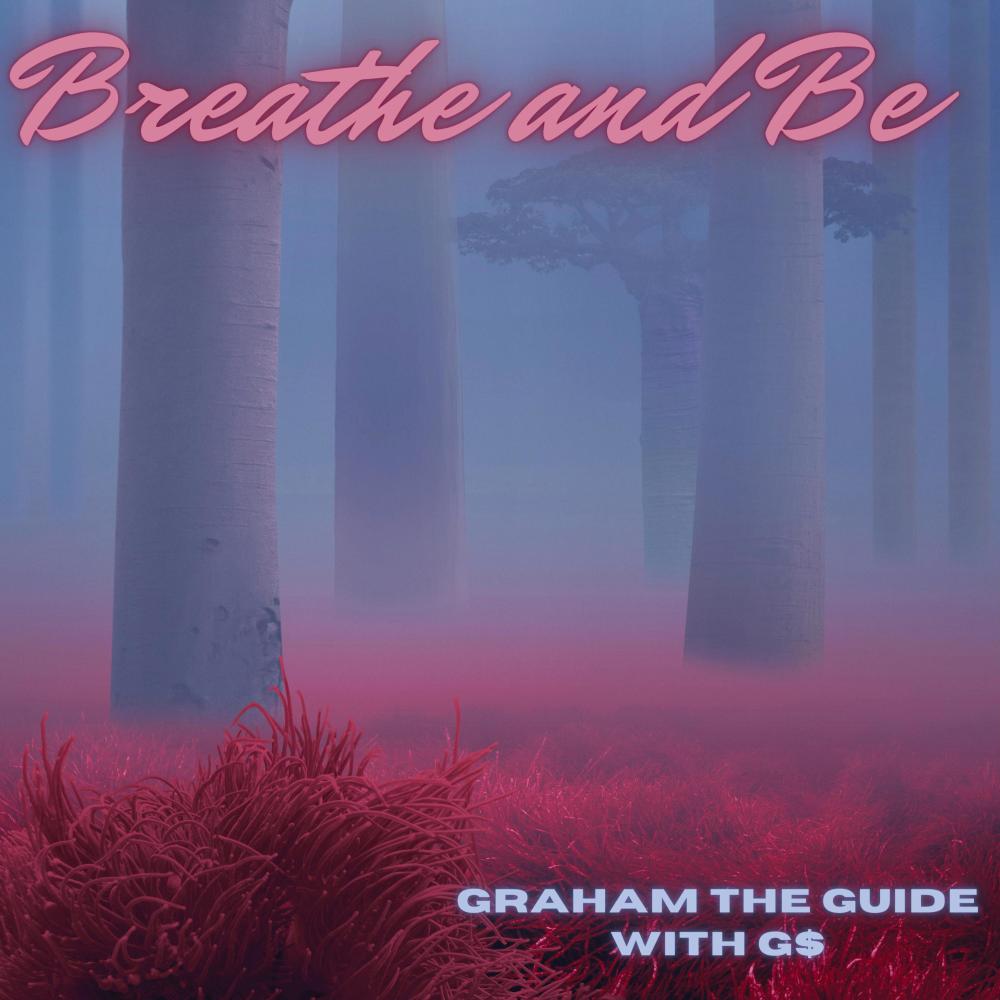 Breathe and Be (feat. G$ on the beat)