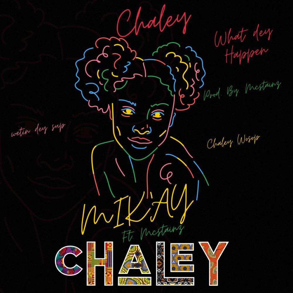 CHALEY (what dey happen) (feat. McStainz) (Explicit)