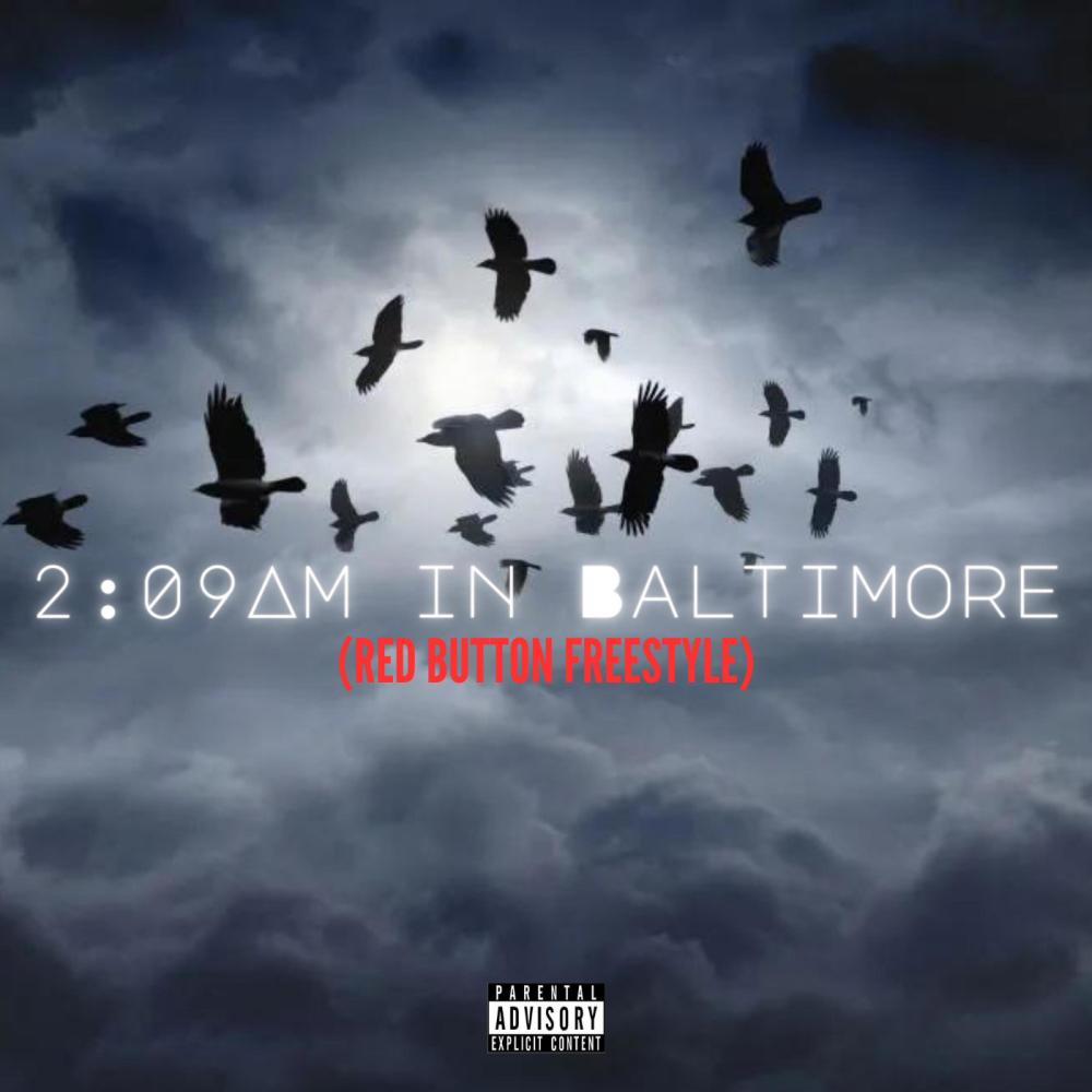 2:09 IN BALTIMORE (RED BUTTON FREESTYLE) (Explicit)