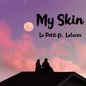 Listen to My Skin song with lyrics from Le Petit