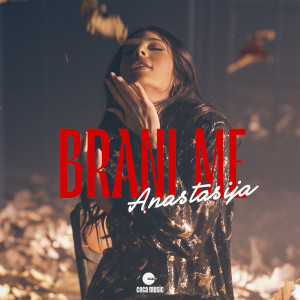 Listen to Brani me song with lyrics from Anastasija
