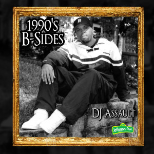 DJ Assault的专辑1990's B-Sides (Explicit)