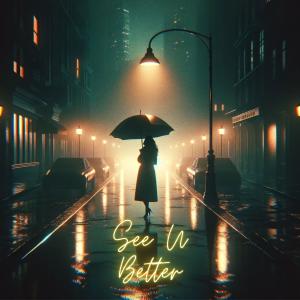 Listen to See U Better song with lyrics from Kylee Witmer