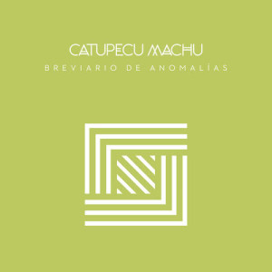 Catupecu Machu的專輯Breviario De Anomalías