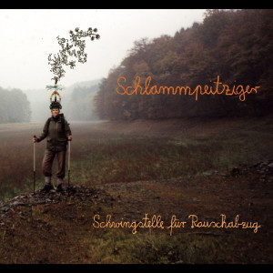 อัลบัม Schwingstelle fuer Rauschabzug ศิลปิน Schlammpeitziger