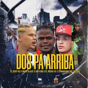收聽El Body Rd的DOS PA ARRIBA (Explicit)歌詞歌曲