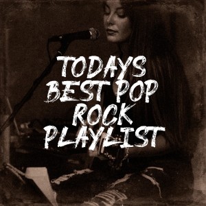 Album Todays Best Pop Rock Playlist from Various Artists