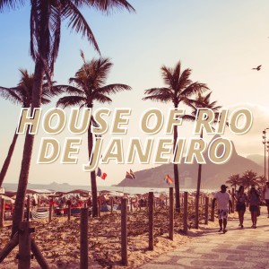 Various Artists的專輯House of Rio De Janeiro