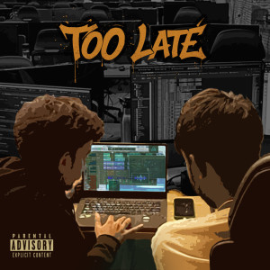 Album TOO LATE (Explicit) from 