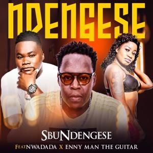 收聽Sbu Ndengese的Ndengese (feat. Nwadada & Enny Man Da Guitar)歌詞歌曲