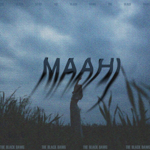 Listen to Maahi song with lyrics from The Black Dawg