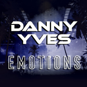 Listen to Emotions song with lyrics from Danny Yves