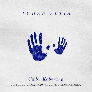 Dengarkan lagu Tuhan Setia nyanyian Umbu Kaborang dengan lirik