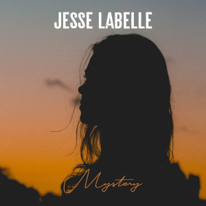 收聽Jesse Labelle的Mystery歌詞歌曲