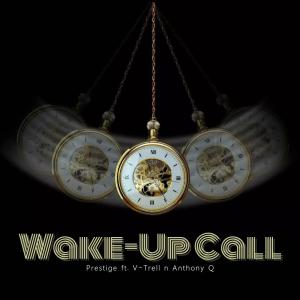 Anthony Q的專輯Prestige Wake Up Call (feat. V-Trell & Anthony Q)