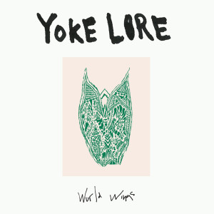 Dengarkan lagu World Wings nyanyian Yoke Lore dengan lirik