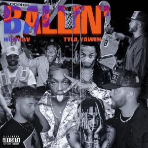 Album Ballin' (with Tyla Yaweh) (feat. Tyla Yaweh) (Explicit) from Tyla Yaweh