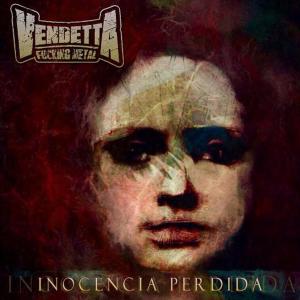 Inocencia Perdida dari Vendetta Fucking Metal