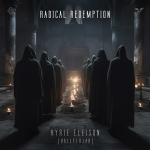 Radical Redemption的专辑Kyrie Eleison (Hallelujah)