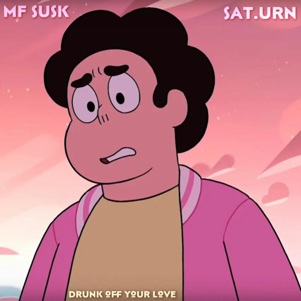 Drunk off your love (feat. $at.urn) (Explicit)
