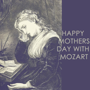Chopin----[replace by 16381]的專輯Happy Mothers day with Mozart