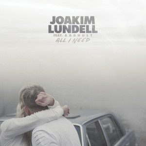 Listen to All I Need (feat. Arrhult) song with lyrics from Joakim Lundell