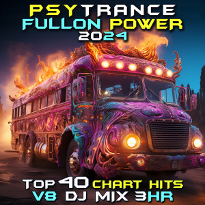 Charly Stylex的專輯Psy Trance Fullon Power 2024 Top 40 Chart Hits, Vol. 8 DJ Mix 3Hr