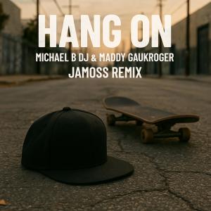 Album Hang On (Jamoss Remix) from Michael B DJ