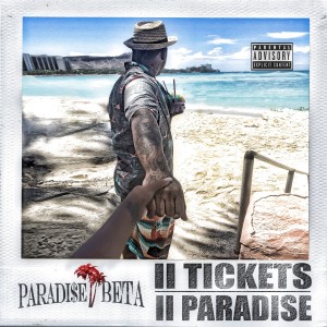 Beta Bossalini的專輯II Tickets II Paradise (Explicit)