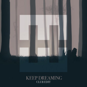 收聽Hedegaard的Keep Dreaming (Club Edit)歌詞歌曲