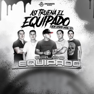 Grupo Equipado的專輯Asi Truena El Equipado Vol. 1 (En Vivo)
