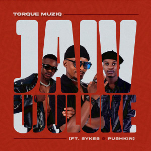 TorQue MuziQ的專輯Jaiv uJuluke (feat. Sykes & Pushkin RSA)