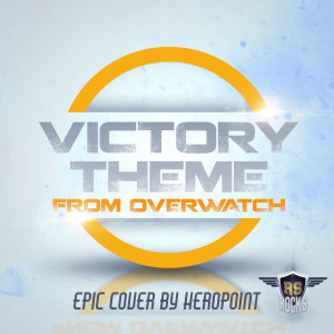 收聽HeroPoint的Overwatch Victory Theme (From "Overwatch") [Epic Rock Cover] (Epic Rock Mix)歌詞歌曲