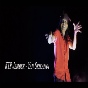 Dengarkan KTP Jember lagu dari Yan Srikandi dengan lirik