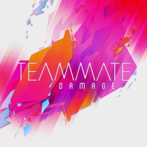 ดาวน์โหลดและฟังเพลง Damage พร้อมเนื้อเพลงจาก Teammate